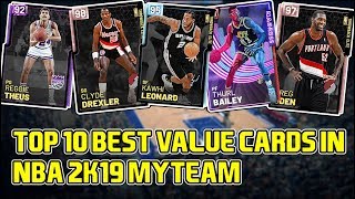 TOP 10 BEST VALUE CARDS IN NBA 2k19 MyTEAM! MUST COP FOR THESE PRICES!