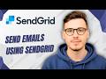How To Send Emails Using Sendgrid [2026 Guide]