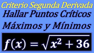 Hallar Máximos y Mínimos de una Función con Raíz Cuadrada Aplicando Criterio de la Segunda Derivada