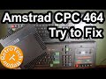 Amstrad CPC464 and Module MP1 Repair - British Retro Computers