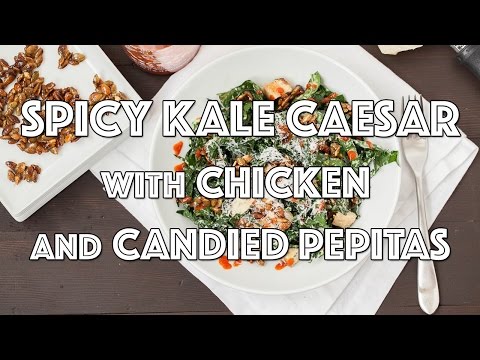 Spicy Kale Caesar with Chicken and Candied Pepitas Spicy Kale Caesar with Chicken and Candied Pepitas