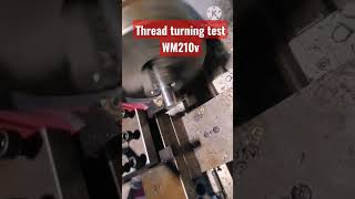 WM210v mini lathe. ทดสอบกลึงเกลียว M12