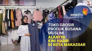 Toko grosir produk busana muslim, Alkayya kini hadir di Kota Makassar