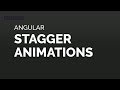 Angular Stagger Animations Tutorial (4.2+)