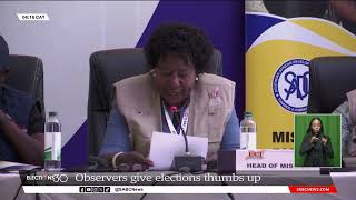 2024 Elections | Observers give the polls the thumbs up