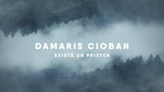 Damaris Cioban - Exista un Prieten // cu versuri