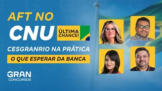 AFT no CNU | Cesgranrio na Prática