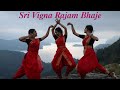 Sri Vigna Rajam Bhaje Dance Cover