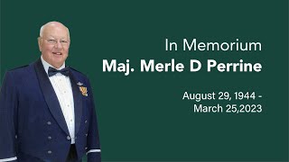 In Memoriam: Maj. Merle Perrine, Ret.