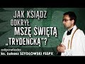 Jak ksiądz odkrył Mszę Świętą 