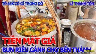 TIỀN MẤT GIÁ RỒI ? TÔ BÚN RIÊU GÁNH ĐẮT NHẤT CHỢ BẾN THÀNH 65K/TÔ CÓ GÌ TRONG ĐÓ - LÊ THÁNH TÔN.