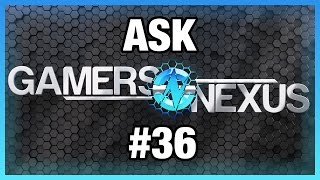 Ask GN 36: GameWorks \u0026 GPUOpen, Handling ESD