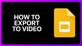How To Export Google Slides To Video Tutorial
