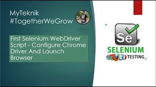 First Selenium WebDriver Script  - Configure Chrome Driver And Launch Browser