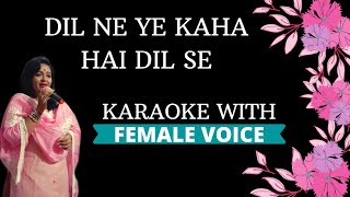 Dil Ne Ye Kaha Hai Dil Se Karaoke With Female Voice