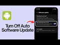 How to Turn Off Automatic Software Update on Android