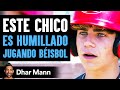 Este Chico Es Humillado Jugando Béisbol | Dhar Mann