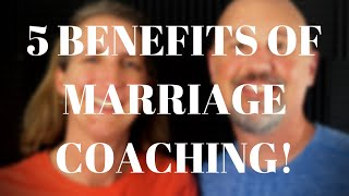 5 Reasons You Should Have a Marriage Coach | Relationship Coaching