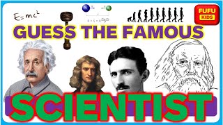 GUESS THE FAMOUS SCIENTIST WITH THE HELP OF CLUE | BY FUFU KIDS