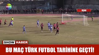 Bu maç Türk futbol tarihine geçti!