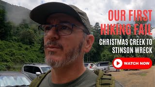 Stinson Wreck Hike Fail at Christmas Creek - Lessons Learned! | Epic Adventure Gone Wrong