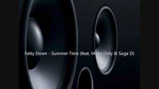 Fatty Down - Summer Time (feat. Moka Only \u0026 Suga D)