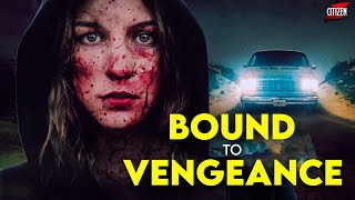 Bound To Vengeance (2015) Movie Explained In Hindi | Not A Regular Thriller !!