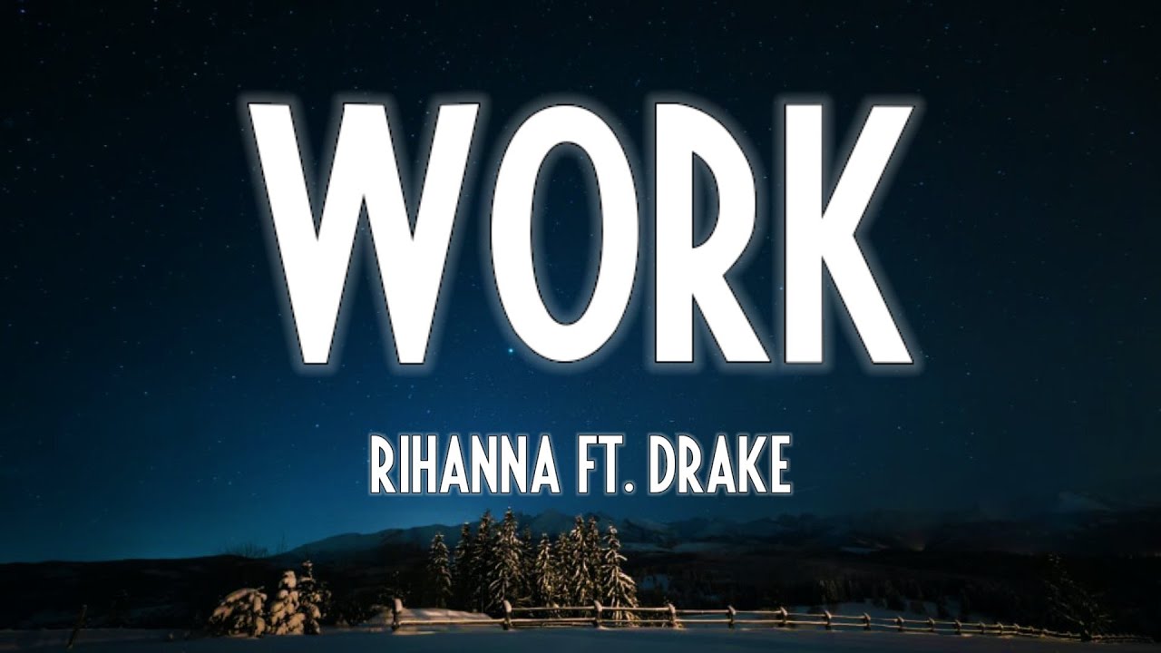 Rihanna - Work (Lyrics) Ft. Drake - YouTube