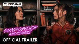 GUNPOWDER MILKSHAKE | Official Trailer | STUDIOCANAL International