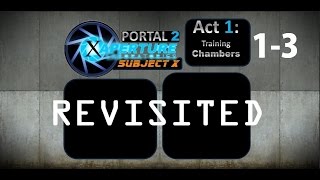 Portal 2: Subject X REVISITED: Act 1: Chambers 1-3