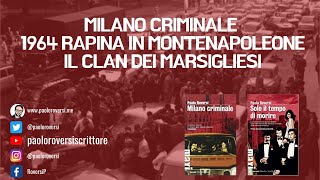 Milano Criminale - 1964 - Rapina in via Montenapoleone - Il clan dei Marsigliesi