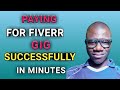 Fiverr checkout: how to pay for the $7.28 USD fiverr gig -payment went successfully no payment error