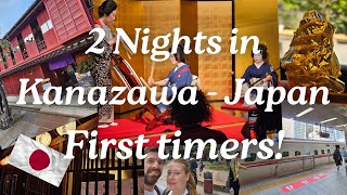 2 Nights in Kanazawa - First timers in Japan