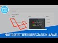 How to Detect User Online Status In Laravel