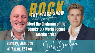 Meet the Chairman of the Boards: 3 X World Record Martial Artist Leif Becker on Rock The Stage Show