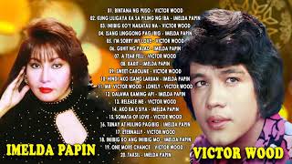 Victor Wood, Imelda Papin Greatest Hit SONGs - Best Tagalog Nonstop Love Songs colelection 2021