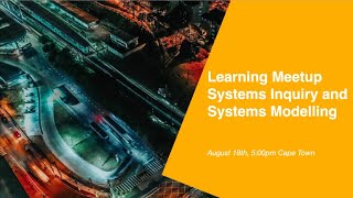 Systems Inquiry and Systems Modelling - Learning Meetup