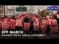 Phala Phala: EFF accuses ConCourt of shielding Ramaphosa as it takes to the streets