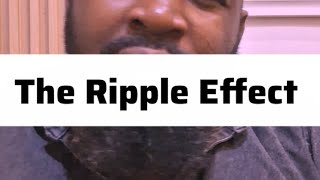 Secret revealed: The Ripple Effect: How Your Small Choices Shape the World