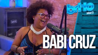 BABI CRUZ | Brito Podcast #130