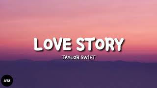 LOVE STORY- Taylor Swift (Lyrics)