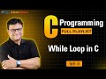 While Loop in C | C Programming While Loop with Examples | C Tutorial for Beginners in Hindi