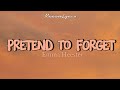 Emma Heeters - Pretend To Forget (Lyrics)