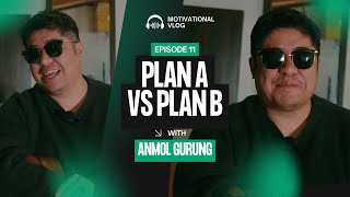 PLAN A VS PLAN B - ANMOL GURUNG VLOGS