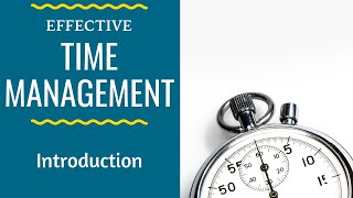 Introduction to Effective Time Management