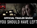 You Should Have Left (2020) Official Trailer Music | ReCreator