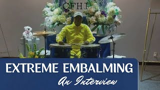"Extreme Embalming" An Interview with a Professional
