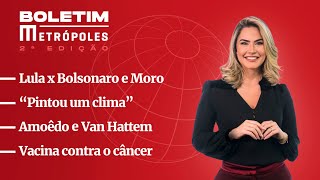 Lula x Bolsonaro e Moro/ "Pintou um clima"/ Amoêdo e Van Hattem/ Vacina contra o câncer