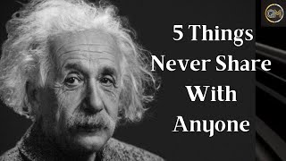 5 Things Never Share With Anyone - Albert Einstein | Life Quotes