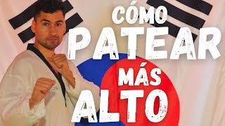 APRENDE A PATEAR MÁS ALTO | TAEKWONDO